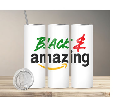 BLACK AND AMAZING TUMBLER