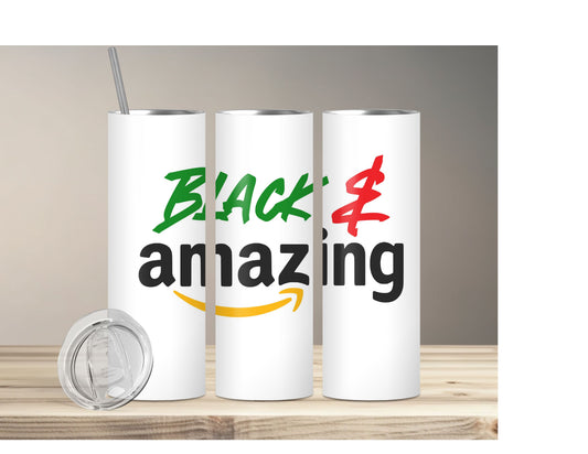 BLACK AND AMAZING TUMBLER