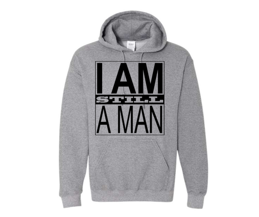 I AM STILL MAN