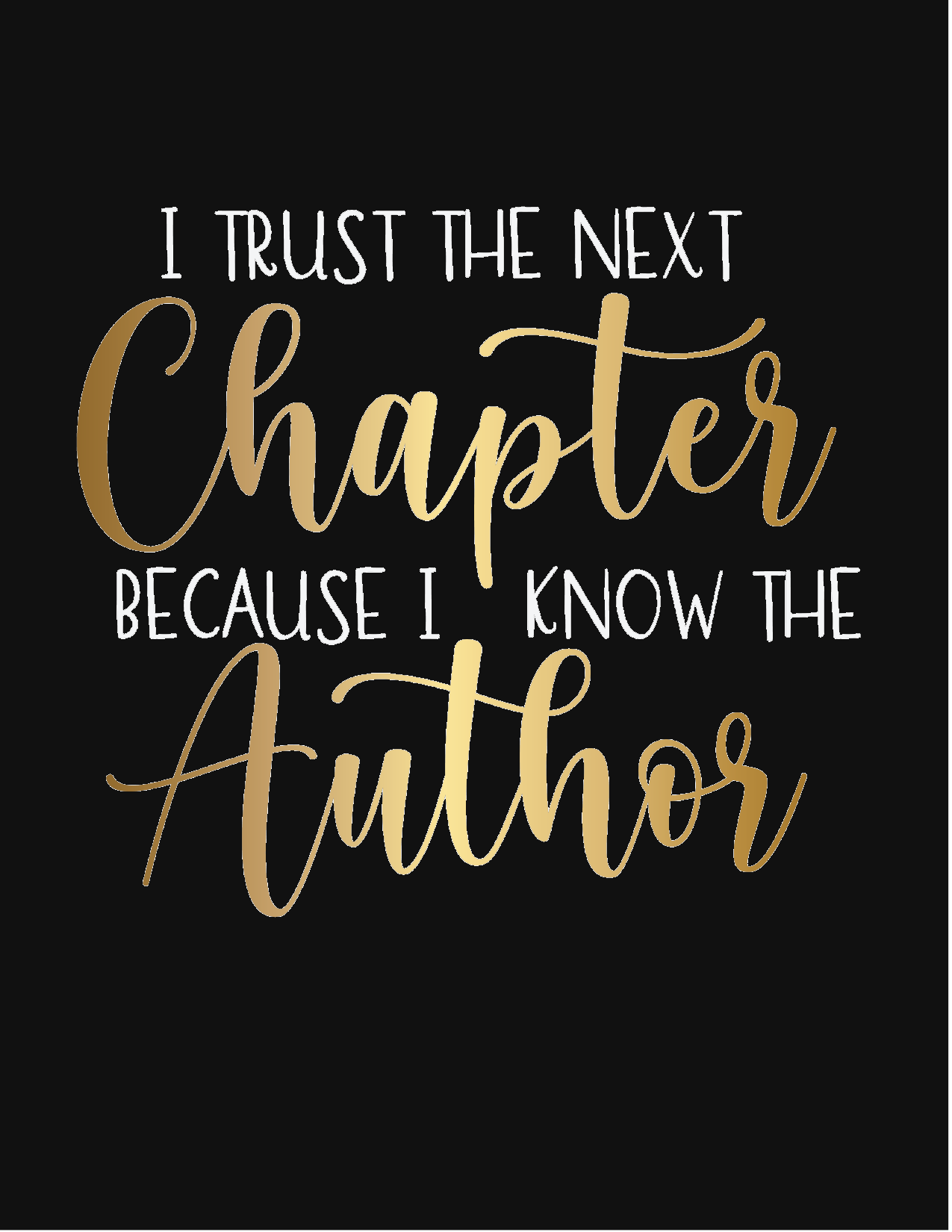 I TRUST THE NEXT CHAPTER