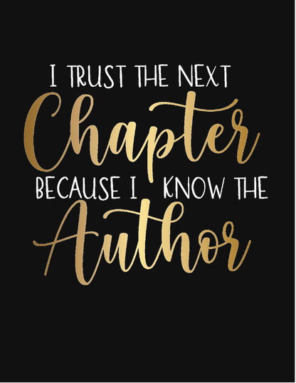 I TRUST THE NEXT CHAPTER